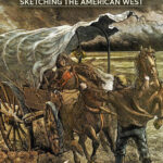 Temecula Valley Museum to present traveling exhibit, A Great Frontier Odyssey – Sketching the American West