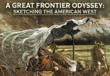 Temecula Valley Museum to present traveling exhibit, A Great Frontier Odyssey – Sketching the American West