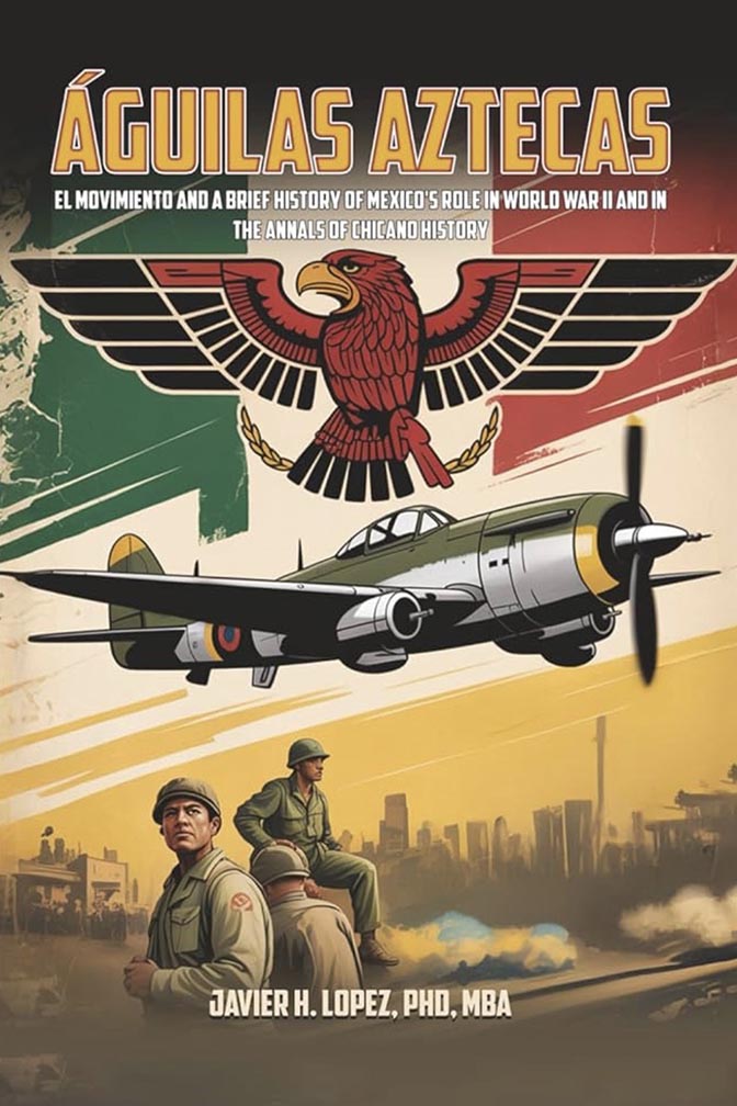 New book by local author reveals Mexico’s forgotten heroes of World War II and their impact on Chicano history